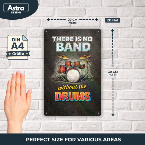 Blechschild 20x30cm – There is no Band without the Drums