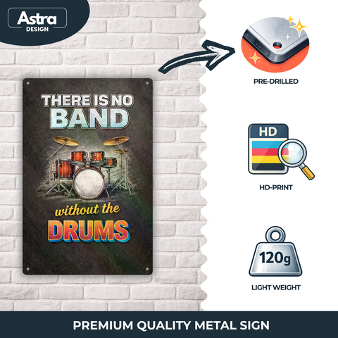 Blechschild 20x30cm – There is no Band without the Drums