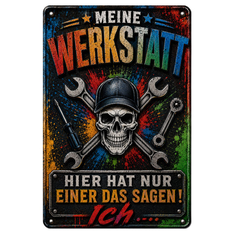 Blechschild 20x30cm – Meine Werkstatt Hier Hat Nur Einer Das Sagen Schrauber Garage