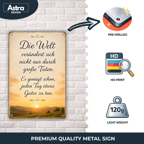 Blechschild 20x30cm – Die Welt verändert sich nicht nur durch große Taten
