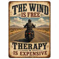Blechschild 20x30cm – The Wind is free Therapy is expensive Motorrad Spruch
