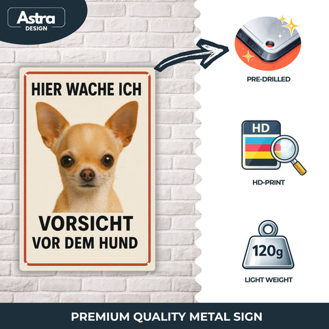 Blechschild 20x30cm – Hier wache ich Vorsicht vor dem Hund Chihuahua