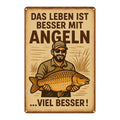 Leben ist besser mit Angeln Blechschild - 20x30cm
