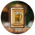 Blechschild Der Perfekte Tag Mit Bier