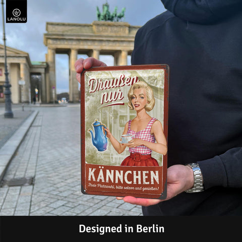 Blechschild Draußen Kännchen Motiv