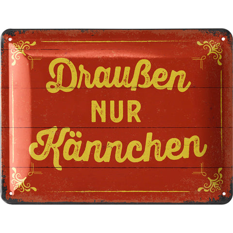 Blechschild Draußen nur Kännchen