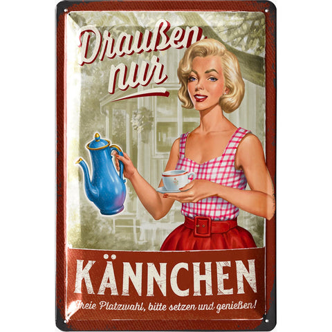 Blechschild Draußen Kännchen Motiv