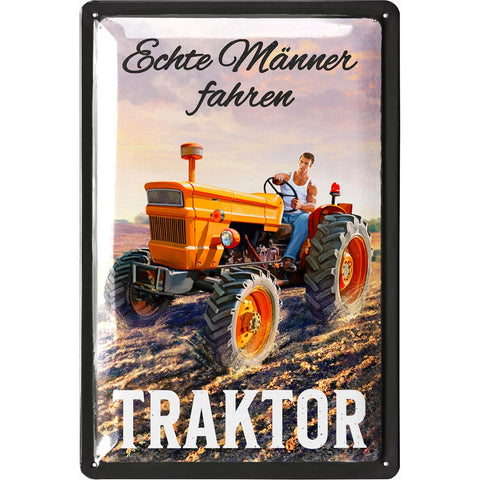 Blechschild Echte Männer fahren Traktor