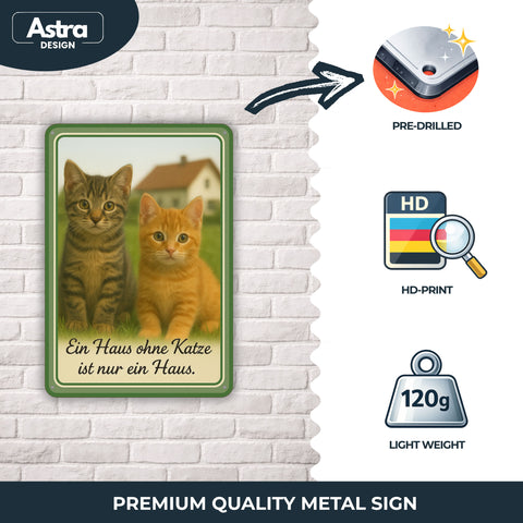 Ein Haus ohne Katzen Blechschild - 20x30cm