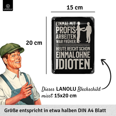 Blechschild Einmal mit Profis arbeiten