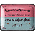 Blechschild Es muss spaß machen