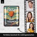 Blechschild Folge deinen Träumen