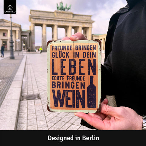 Blechschild Freunde bringen Wein