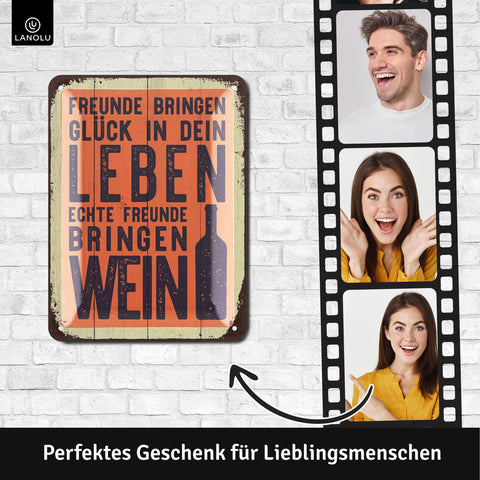 Blechschild Freunde bringen Wein