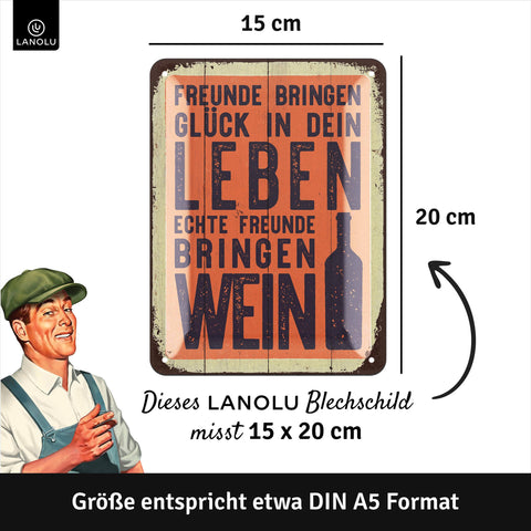 Blechschild Freunde bringen Wein