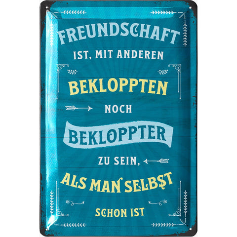 Blechschild Bekloppte Freundschaft