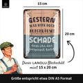 Blechschild Gestern war aufgeräumt