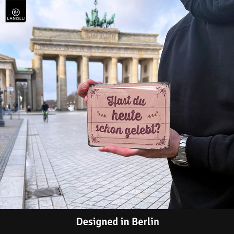 Blechschild Heute schon gelebt