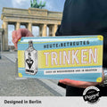Blechschild Betreutes Trinken
