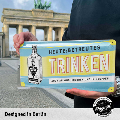 Blechschild Betreutes Trinken
