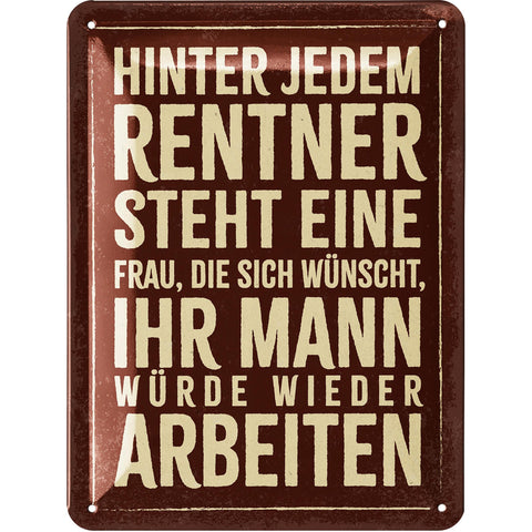 Blechschild Rentner arbeiten