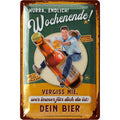 Blechschild Endlich Wochenende mit Bier