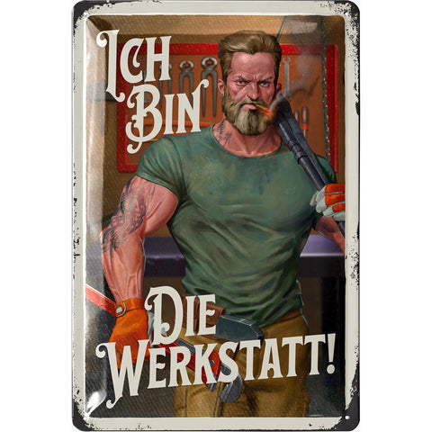 Blechschild Ich bin die Werkstatt