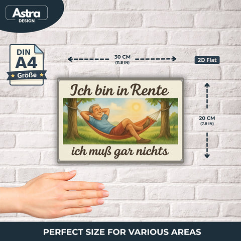 Blechschild 20x30cm – Ich bin in Rente ich muß gar nichts