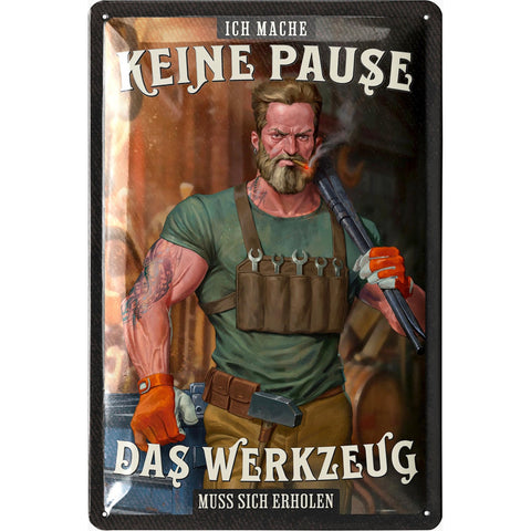 Blechschild Ich mache keine Pause