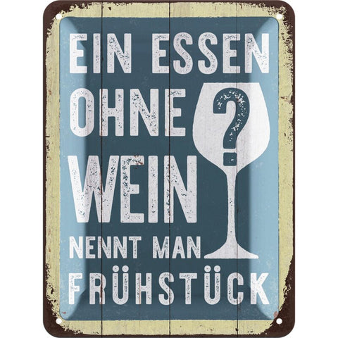 Blechschild Essen ohne Wein