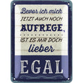 Blechschild Ist mir Egal