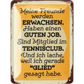 Blechschild Freunde werden Erwachsen