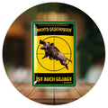 Blechschild Nichts geschossen