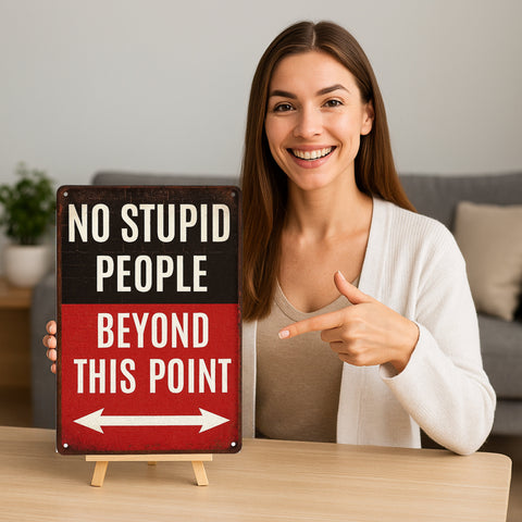 No stupid People Blechschild