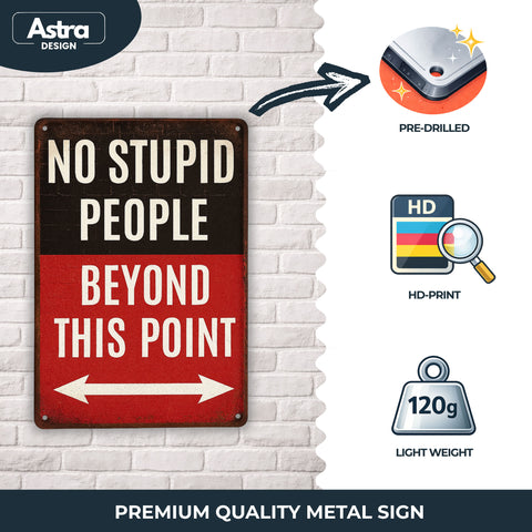 No Stupid People beyond this Point - 20x30cm