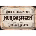 Blechschild Lieblinsplatz Nur Dasitzen