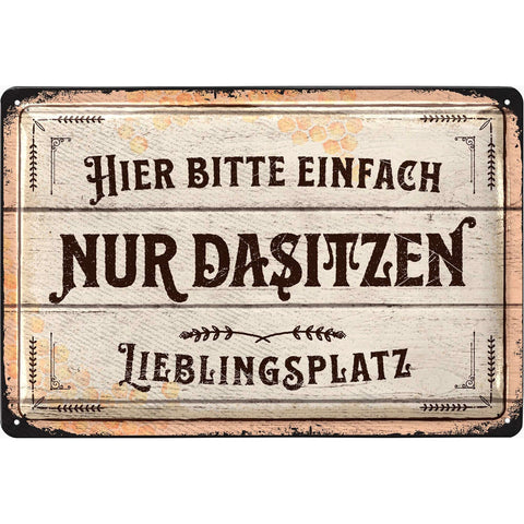 Blechschild Lieblinsplatz Nur Dasitzen
