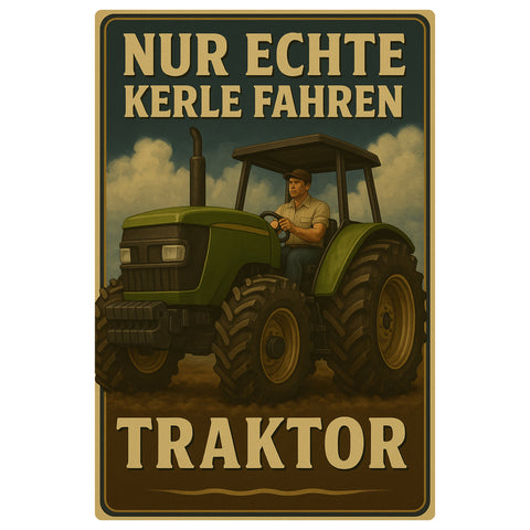 Traktor Echte Kerle Blechschild