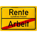Blechschild Rente - Arbeit Ortsschild