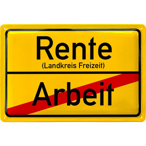 Blechschild Rente - Arbeit Ortsschild