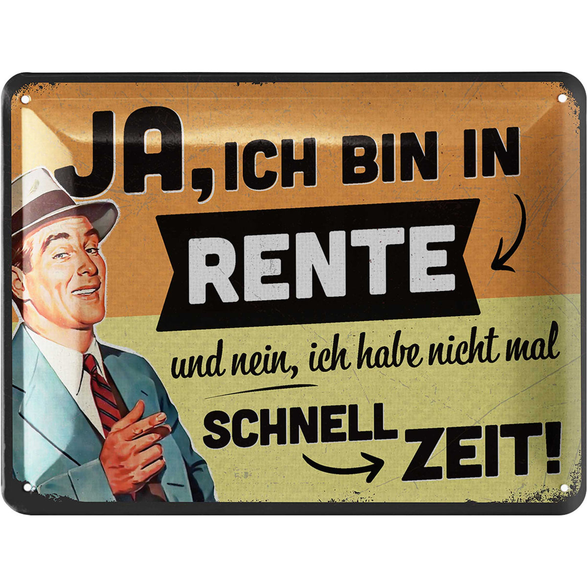 Retro-Blechschild JA ICH BIN IN RENTE 15×20 cm – witzige Ruhestands-Deko –