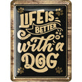 Blechschild Life with a dog