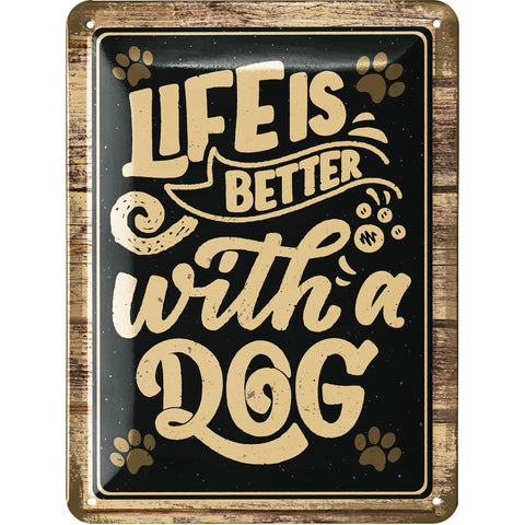 Blechschild Life with a dog