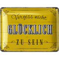 Blechschild Glücklich sein 