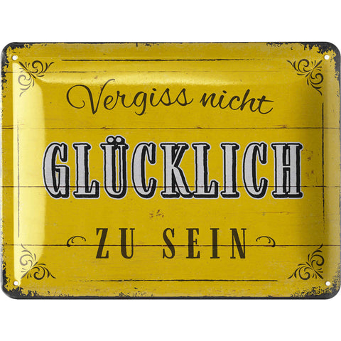 Blechschild Glücklich sein 
