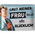 Blechschild Laut meiner Frau