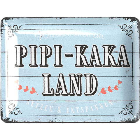 Blechschild Pipi Kaka Land