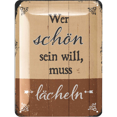 Blechschild Wer schön sein will, muss lächeln