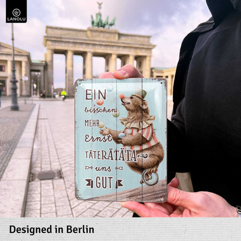 Blechschild Ernst tät uns gut
