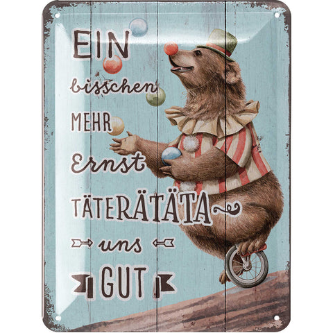 Blechschild Ernst tät uns gut